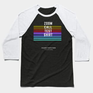 ZOOM CALL TEST PAJAMA Baseball T-Shirt